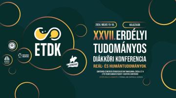 XXVII. Reál- és Humántudományi Erdélyi Tudományos Diákköri Konferencia